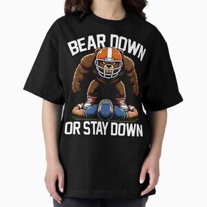 BEAR DOWN OR STAY DOWN - FOOTBALL BEARS GIFT T-Shirt